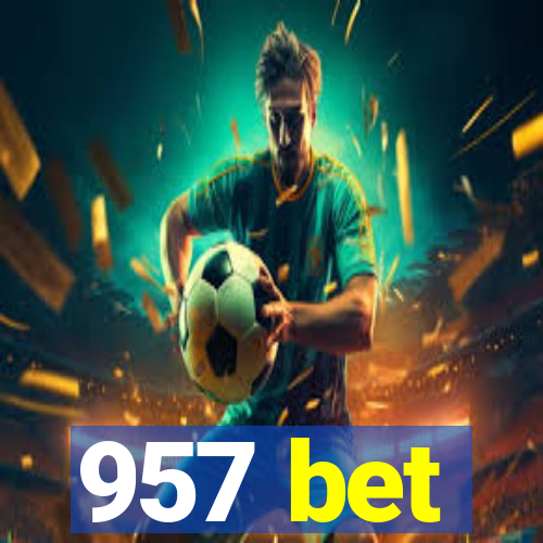 957 bet